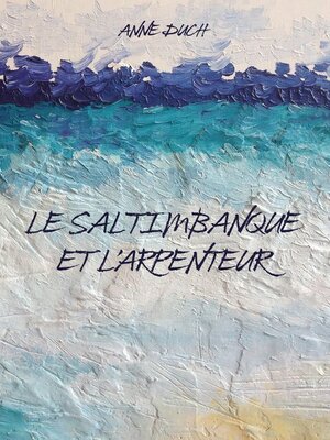 cover image of Le saltimbanque et l'arpenteur